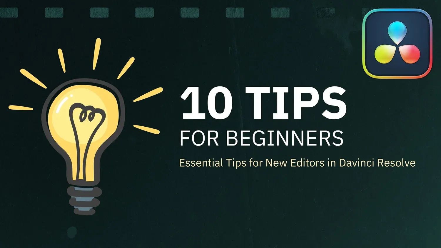 Thumbnail with a light bulb icon and the text “10 Tips for beginners: essential tips for new editors in DaVinci Resolve”
